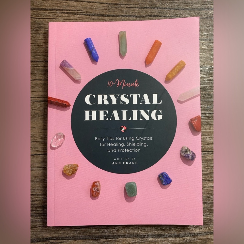 10-Minute Crystal Healing Book WRITTEN BY
ANN CRANE **NEW